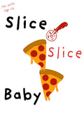 Slice Slice Baby