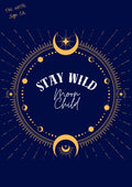 Stay Wild Moon Child